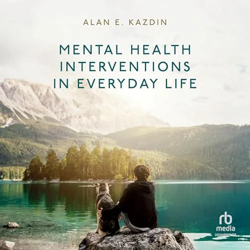 Mental Health Interventions in Everyday Life By Alan E. Kazdin